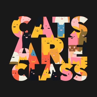 Cats are class. Cat lover modern and bright design T-Shirt