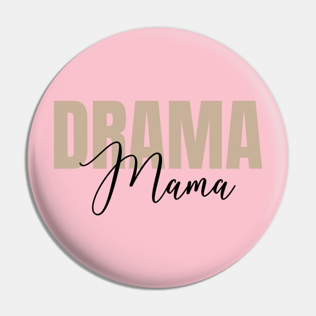 Drama Mama Pin by RefinedApparelLTD