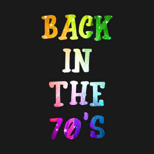 Back In The 70s T-Shirt