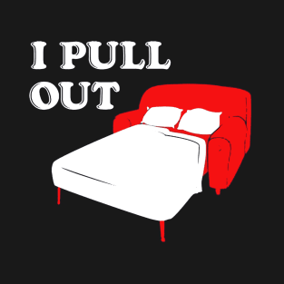i pull out T-Shirt
