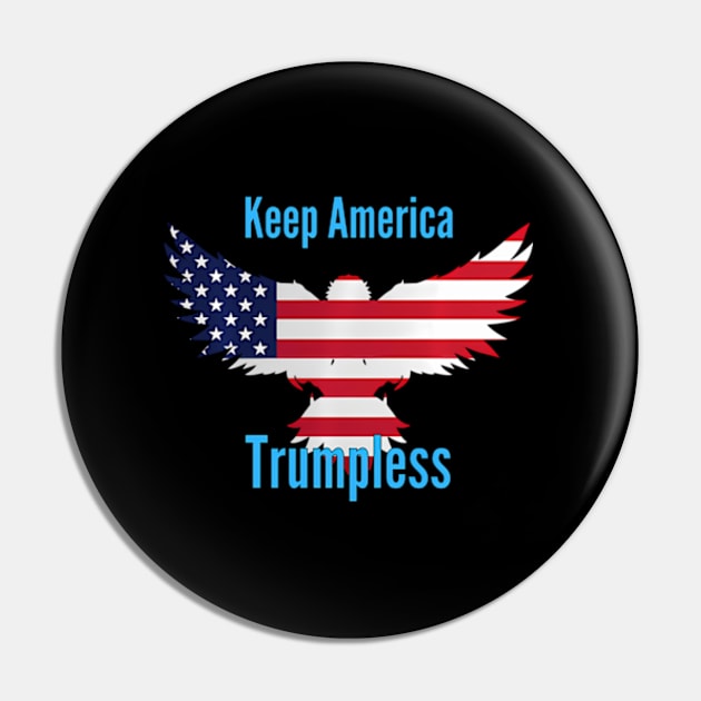 Keep America Trumpless ny -Trump Pin by lam-san-dan