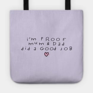 I'm Proof Mum & Dad Did A Good Job Funny Baby Quote Tote