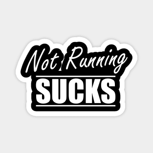 Runner - Not running sucks Magnet