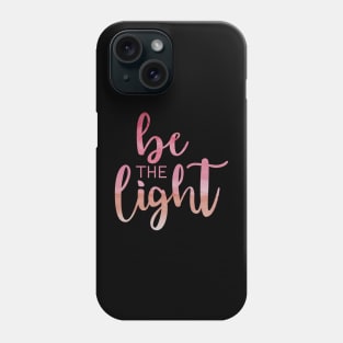 Be The Light Red Phone Case