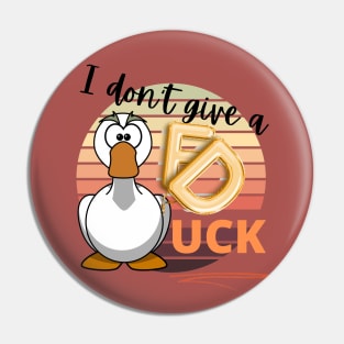 I Dont Give A Duck | No Ducks Given Pin