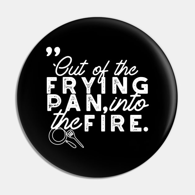 Frying Pan Quotes Typography II Pin by FlinArt