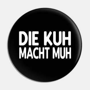 Die Kuh macht muh Pin