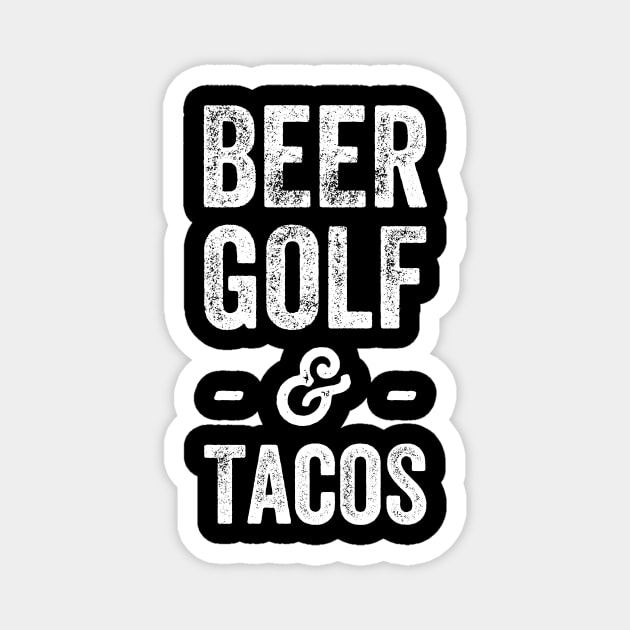 Beer golf and tacos Magnet by captainmood
