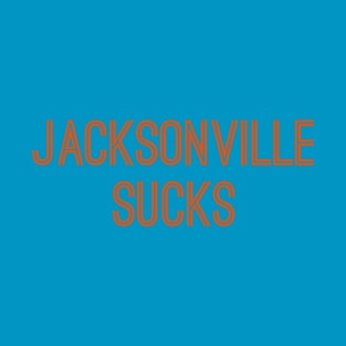 Jacksonville Sucks (Orange Text) T-Shirt