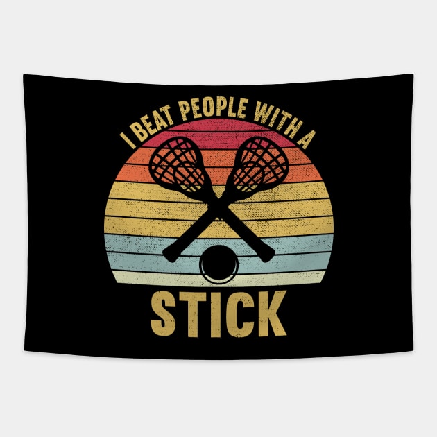 I Beat People With A Stick, Funny Lacrosse Player Tapestry by DragonTees