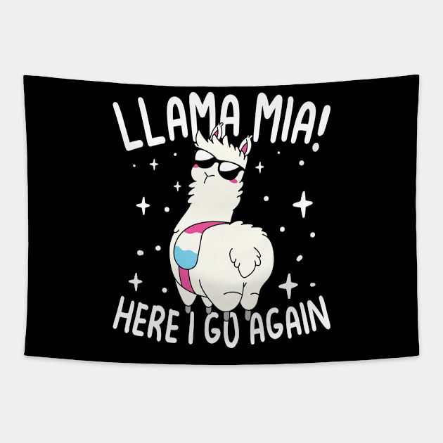 Llama Mia Here I Go Again - Llama Lover Tapestry by AngelBeez29