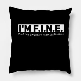 I'm F.I.N.E. Pillow