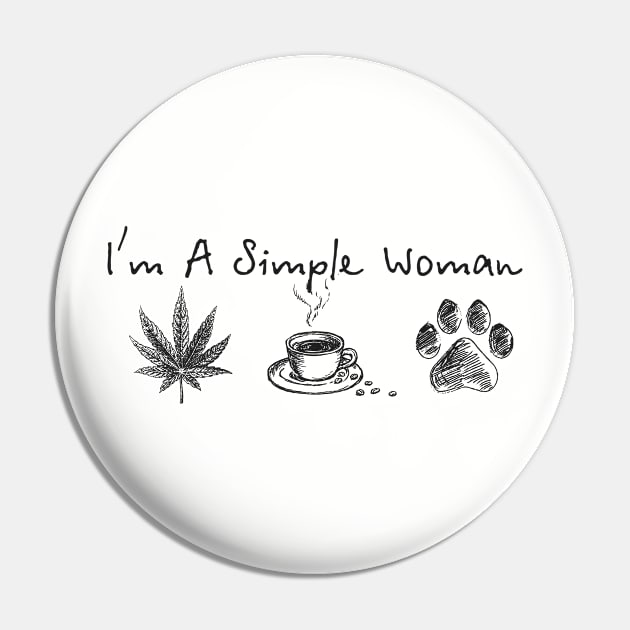 Im A Simple Woman Weed Coffee Dog Paws Cannabis Stoner Gift Pin by Biden's Shop