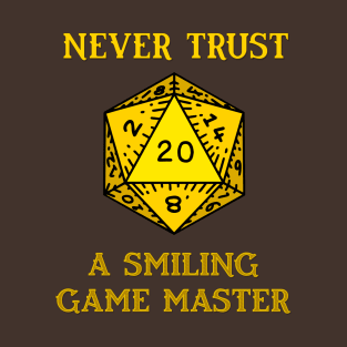 Never Trust a Smiling Game Master T-Shirt