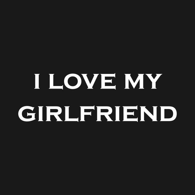 I love My Girlfriend by Snoot store