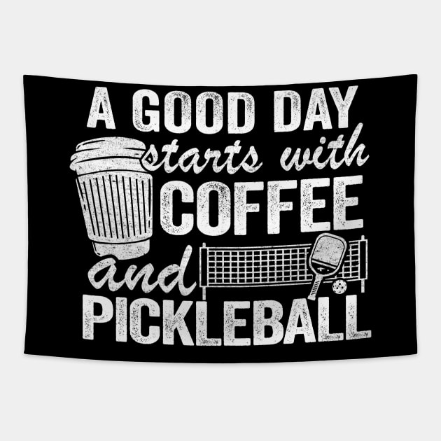 A Good Day Starts With Coffee And Pickleball Funny Pickleball Tapestry by Kuehni