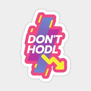 Don't HODL Magnet