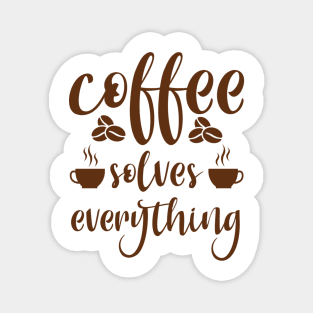 Are You Brewing Coffee For Me - Coffee Solves Everything Magnet