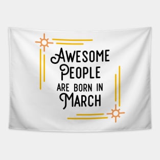 Awesome People Are Born In March (Black Text, Framed) Tapestry