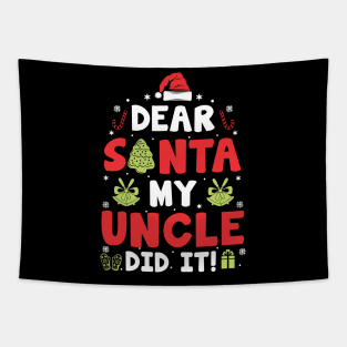 Dear Santa My Uncle Did It Funny Xmas Gifts Tapestry