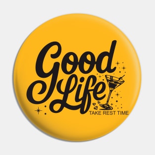 good life Pin