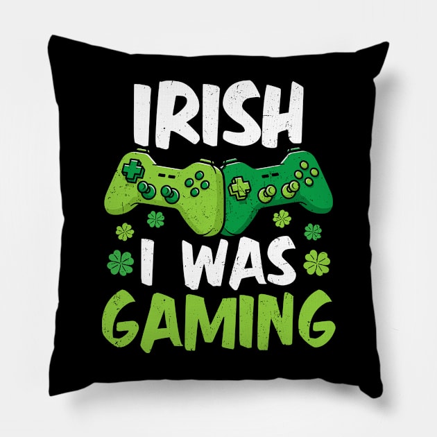 Irish I Was Gaming Funny St Patricks Day Gamer Pillow by Tee-Riss