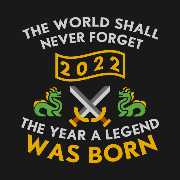 2022 The Year A Legend Was Born Dragons and Swords Design (Light) by Graograman