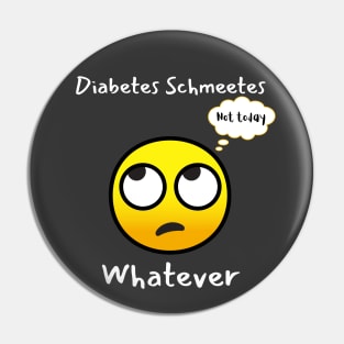 Funny Sarcastic Diabetes Not Today Whatever Pin