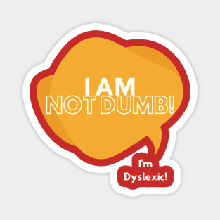 I Am Not Dumb! Magnet