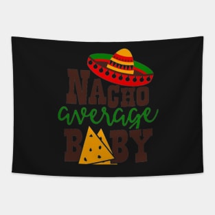 Nacho Average baby, Great Gift Idea Tapestry