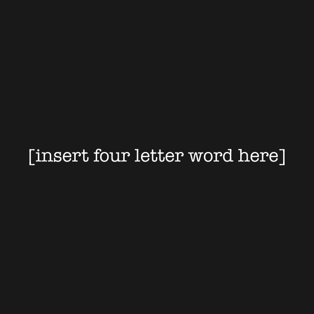 Four Letter Word by fishbiscuit