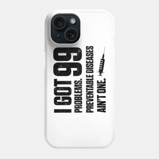 Vaccinated - 99 Problems Light Phone Case