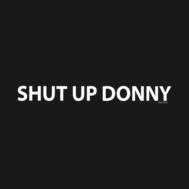 Shut up Donny by MelissaJBarrett