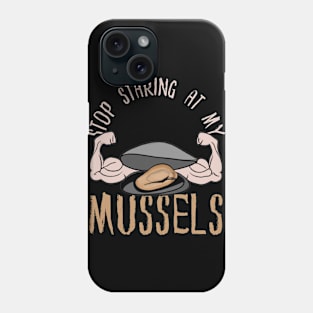 Stop Staring At My Mussels, Seafood Phone Case