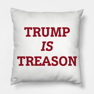 Trump is Treason Pillow