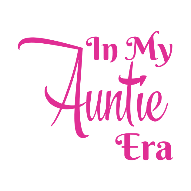 In My Auntie Era by Thoratostore