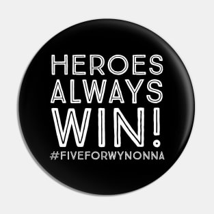 Heroes Always Win - Wynonna Earp #FiveForWynonna Pin