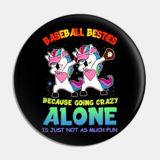 Baseball Besties Because Going Crazy Alone Unicorn Dab Pin