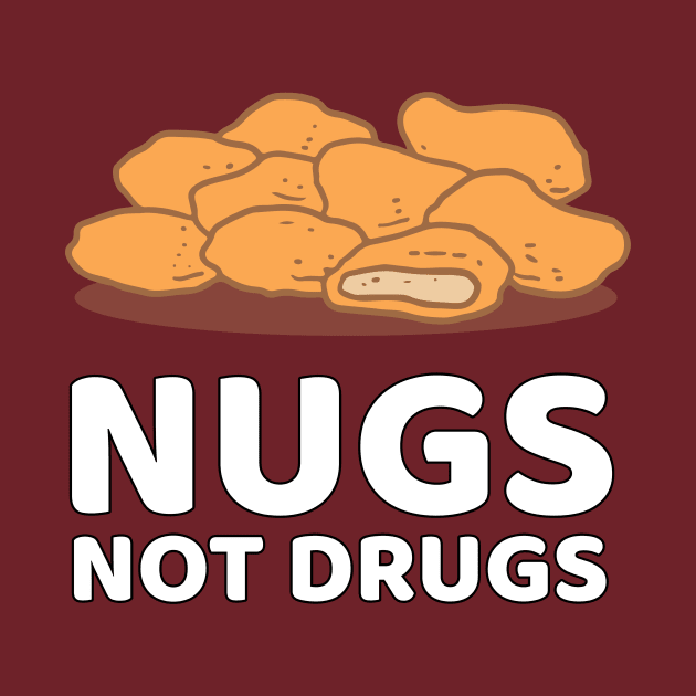 Nugs Not Drugs by JKA