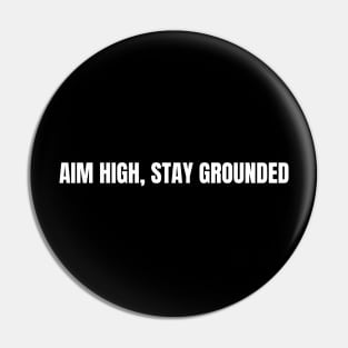 Aim High Stay Grounded Pin