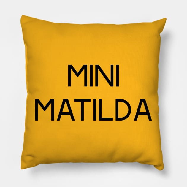 The Matildas - Mini Matilda (Black text) Pillow by MiniMatildas