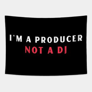 I'm A Producer, Not A DJ Tapestry