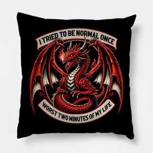 Cartoon Chronicles Dragon I Tried To Be Normal Once Worst Two Minute Of My Life Pillow