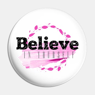 Believe In Yourself Pink Watercolor Pin