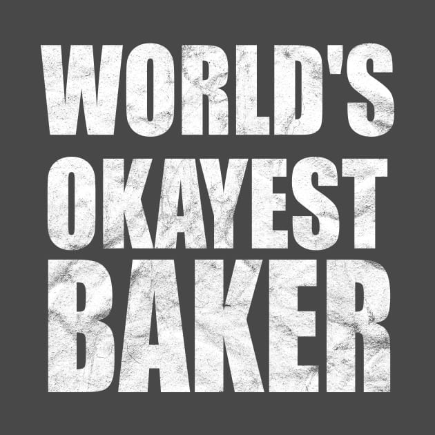 World's Okayest Baker by doctor ax