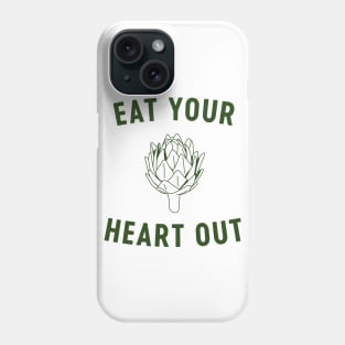 Eat your heart out artichoke Phone Case