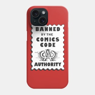 Banned by the Comics Code Authority Phone Case