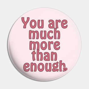 You are much than enough Pin