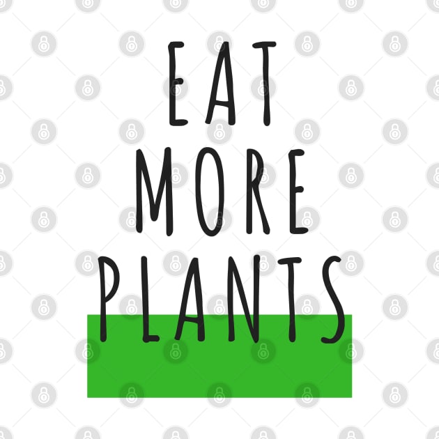 EAT MORE PLANTS by VegShop