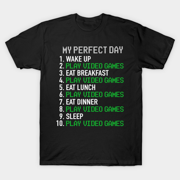 My Perfect Day Video Game Gamer T Shirt For Boy Or Girl My